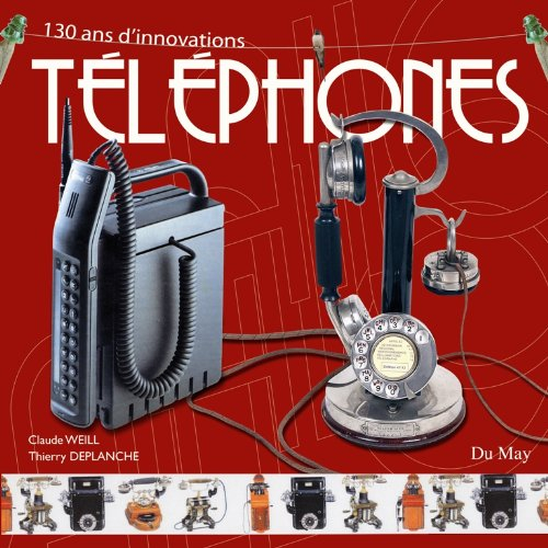 Téléphones, 130 ans d'innovations
