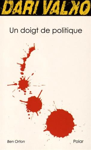 Dari Valko. Vol. 1. Un doigt de politique