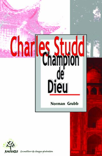 charles studd, champion de dieu (racines)