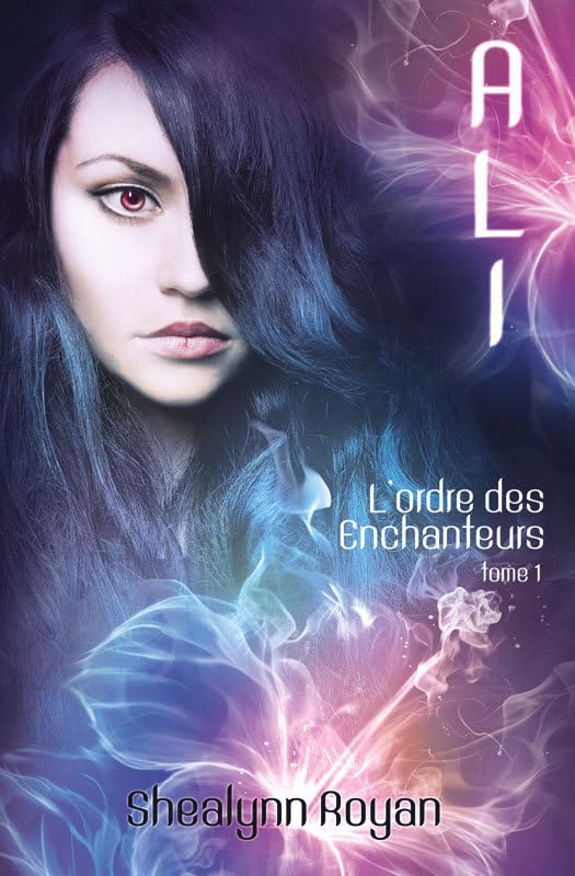 ALI: L'ordre des enchanteurs Tome 1