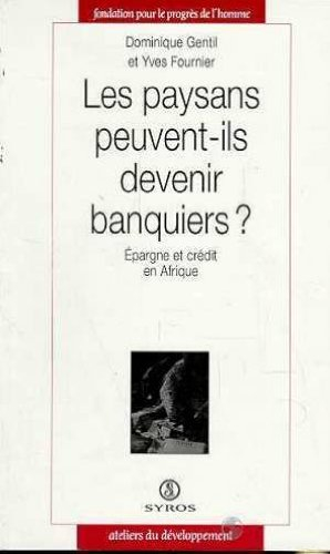 Les paysans peuvent-ils devenir banquiers ? : épargne et crédit en Afrique
