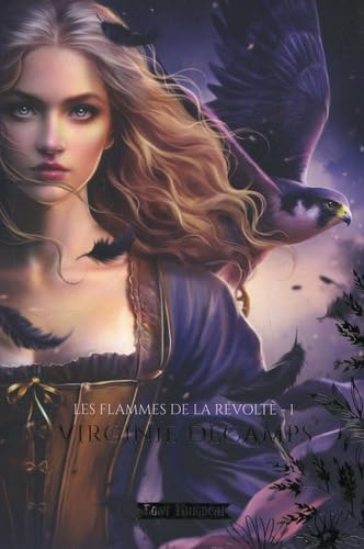 L'ombre du faucon: Les Flammes de la Révolte 1
