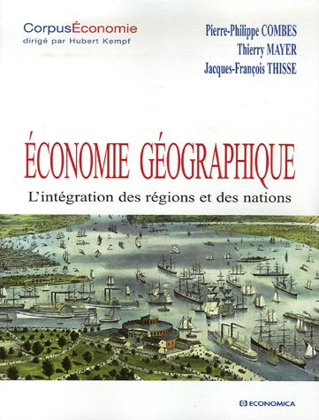 Economie géographique : l'intégration des régions et des nations