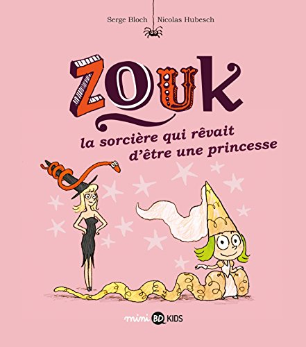 Zouk. Vol. 5. La sorcière qui rêvait d'être une princesse