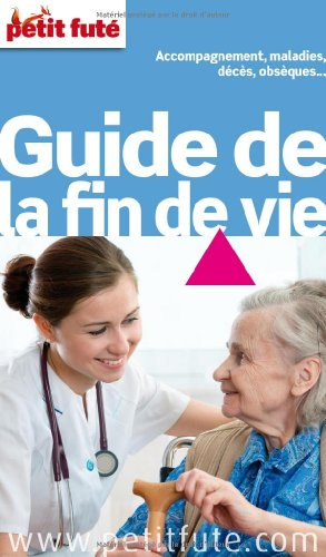Guide de la fin de vie : accompagnement, maladies, décès, obsèques...