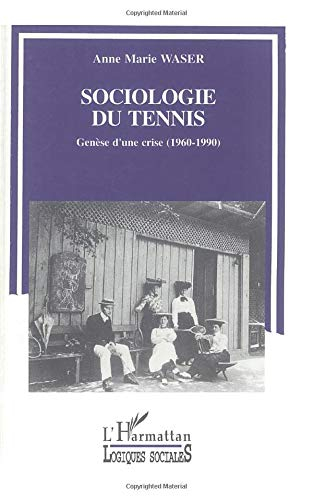 Sociologie du tennis : genèse d'une crise (1960-1990)