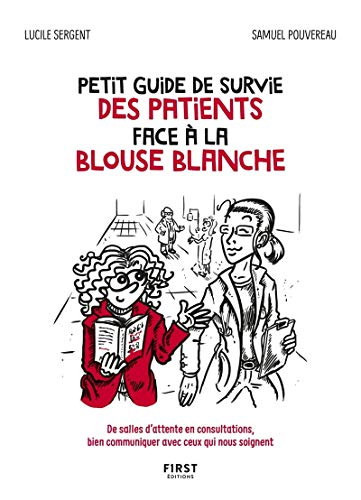Petit guide de survie des patients face à la blouse blanche : de salles d'attente en consultations, 