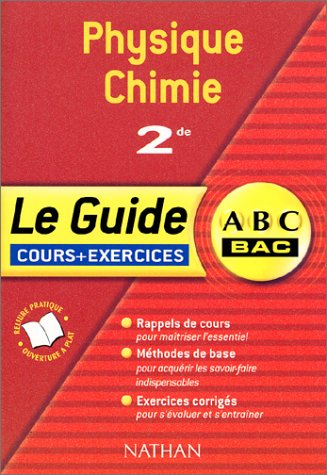 Physique, chimie, 2de : cours et exercices : rappels de cours, méthodes de base, exercices corrigéz