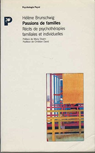 Passions de familles : récits de psychothérapies familiales et individuelles