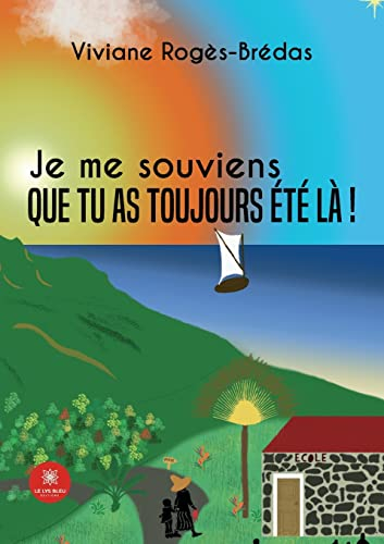 Je me souviens que tu as toujours été là !