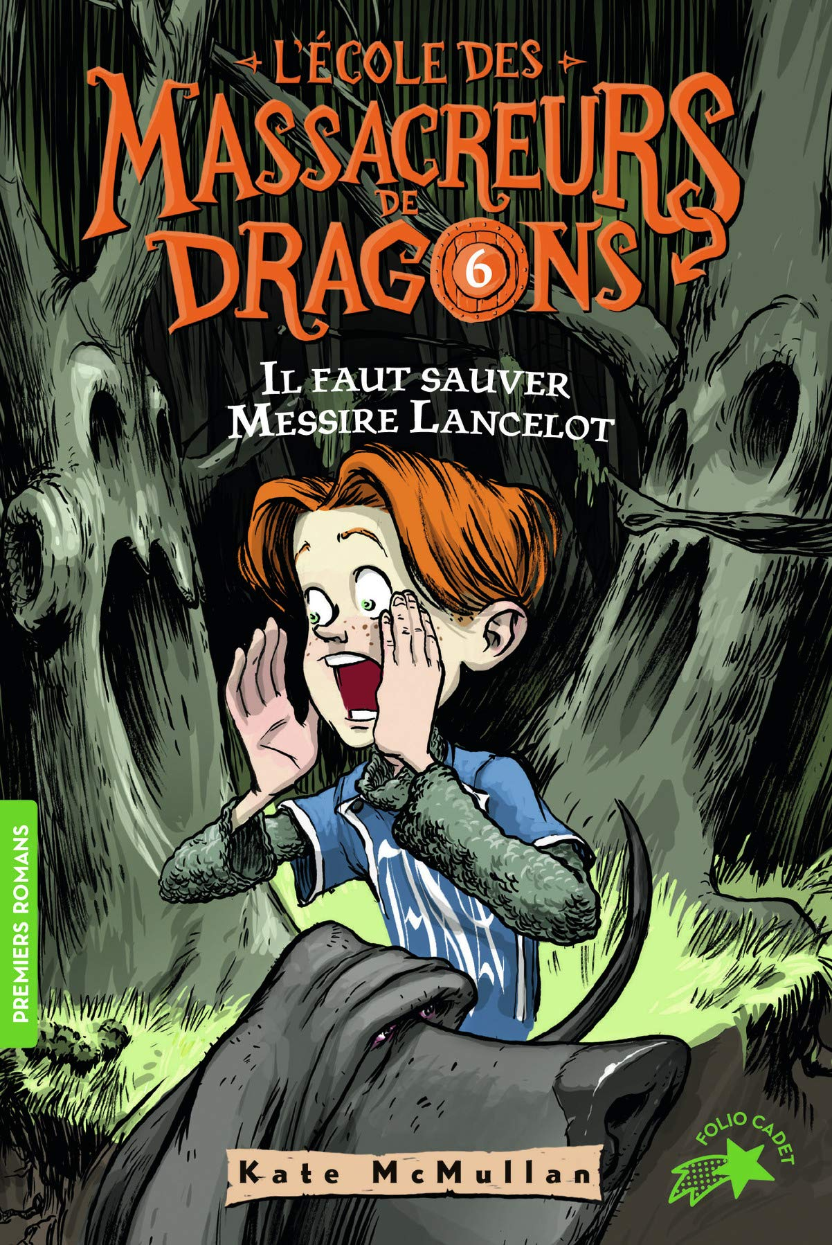 L'école des massacreurs de dragons. Vol. 6. Il faut sauver Messire Lancelot