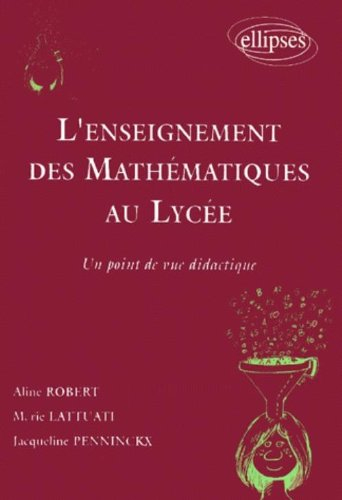 L'enseignement des mathématiques au lycée : un point de vue didactique