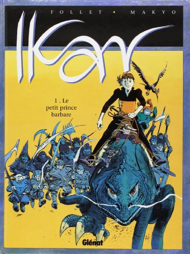 Ikar. Vol. 1. Le petit prince barbare