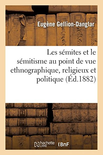 Les sémites et le sémitisme au point de vue ethnographique, religieux et politique