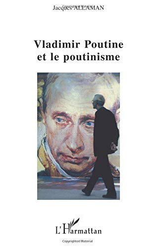 Vladimir Poutine et le poutinisme