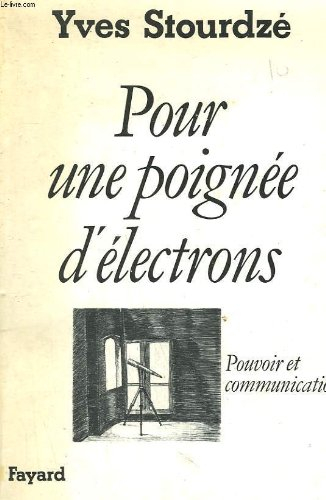 Pour une poignée d'électrons : pouvoir et communication