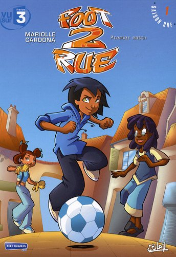 foot 2 rue, tome 1 : premier match