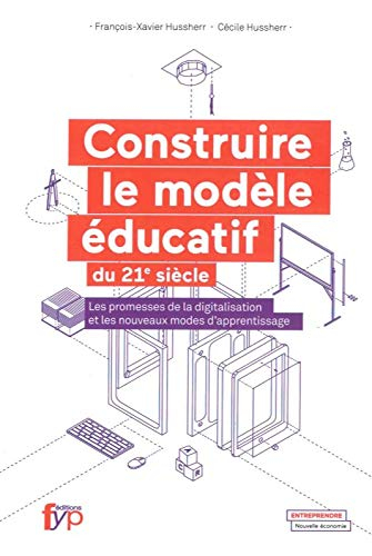 Construire le modèle éducatif du 21e siècle : les promesses de la digitalisation et les nouveaux mod