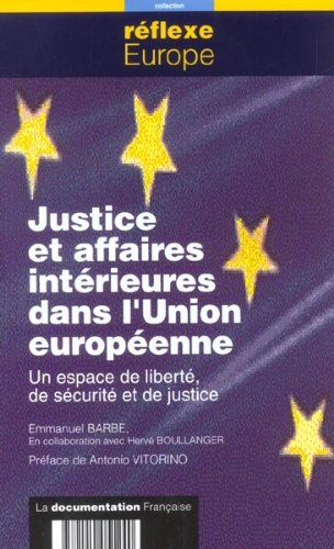 Justice et affaires intérieures dans l'Union européenne : un espace de liberté, de sécurité et de ju