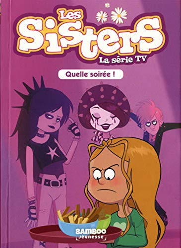 Les sisters : la série TV. Vol. 16. Quelle soirée !
