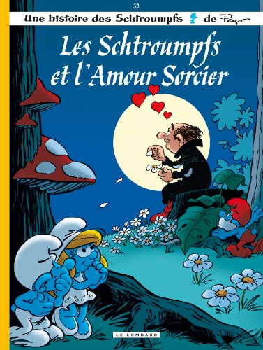 Les Schtroumpfs. Vol. 32. Les Schtroumpfs et l'amour sorcier