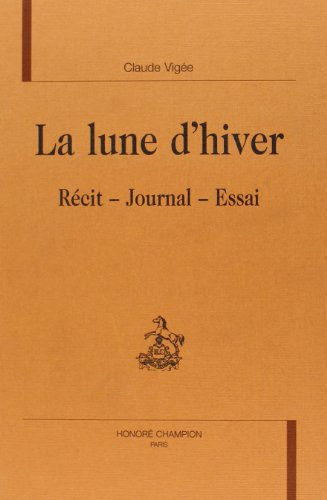 La lune d'hiver : récit, journal, essai