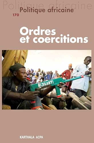 Politique Africaine n°170. Ordres et coercitions