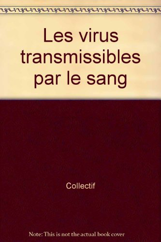 Les virus transmissibles par le sang