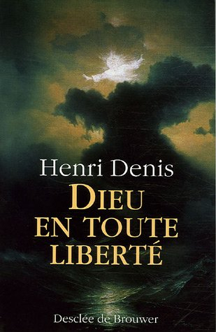 Dieu en toute liberté