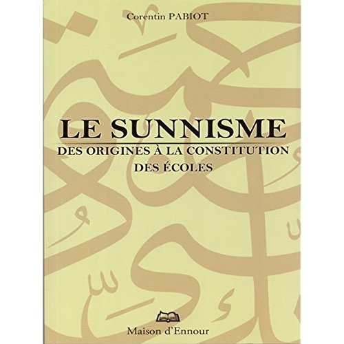 Sunnisme (le) des origines à la constitution des écoles