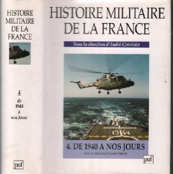 histoire militaire de la france tome 4 : de 1940 à nos jours