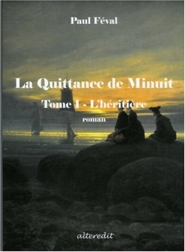 La quittance de minuit. Vol. 1. L'héritière