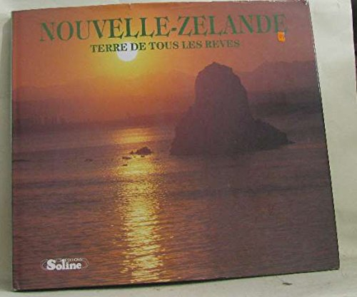 Nouvelle-Zélande : terre de tous les rêves