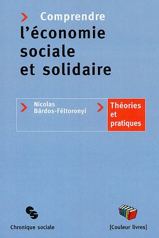 Comprendre l'économie sociale et solidaire : théories et pratiques