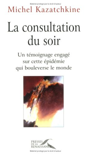 La consultation du soir : un témoignage engagé sur cette épidémie qui bouleverse le monde