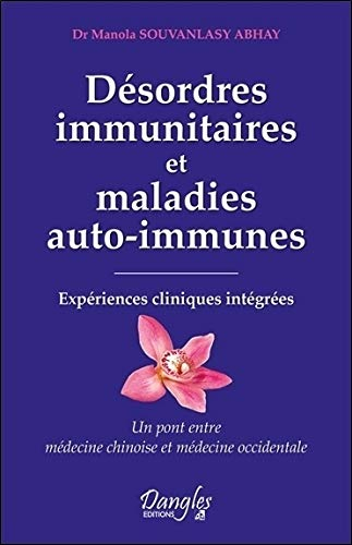 Désordres immunitaires et maladies auto-immunes : expériences cliniques intégrées : un pont entre mé