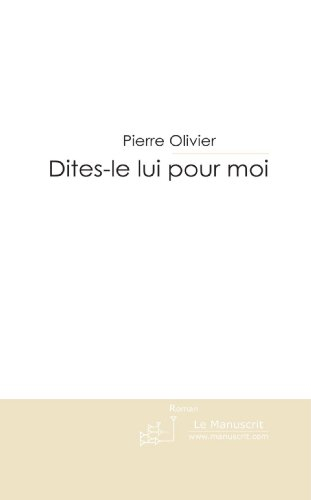 Dites-le-lui pour moi