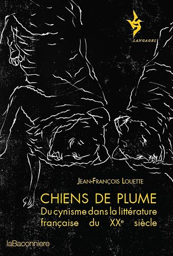 Chiens de plume : du cynisme dans la littérature française du XXe siècle
