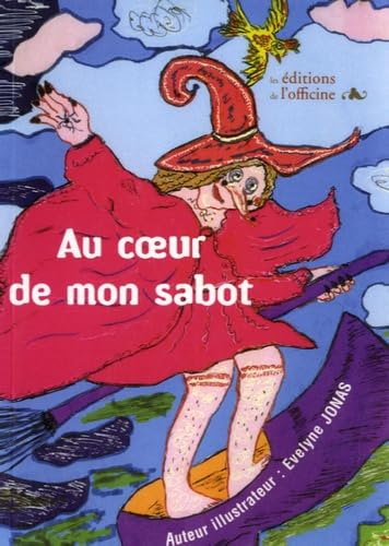 Au coeur de mon sabot : des contes, des fables, des poésies, des nouvelles pour les petits comme pou