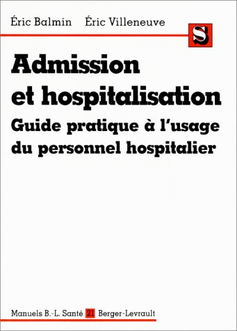 Admission et hospitalisation : guide pratique à l'usage du personnel hospitalier