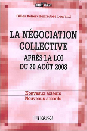 La négociation d'entreprise après la loi du 20 août 2008 : nouveaux acteurs, nouveaux accords