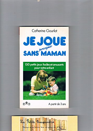 Je joue presque sans maman