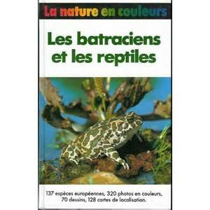 les batraciens et les reptiles