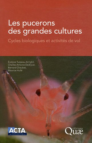 Les pucerons des grandes cultures : cycles biologiques et activités de vol