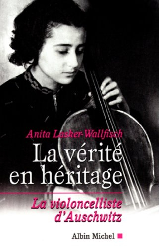 La vérité en héritage : la violoncelliste d'Auschwitz