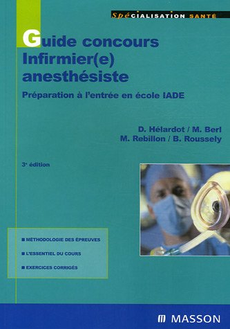 Guide concours infirmier anesthésiste : préparation à l'entrée en école IADE