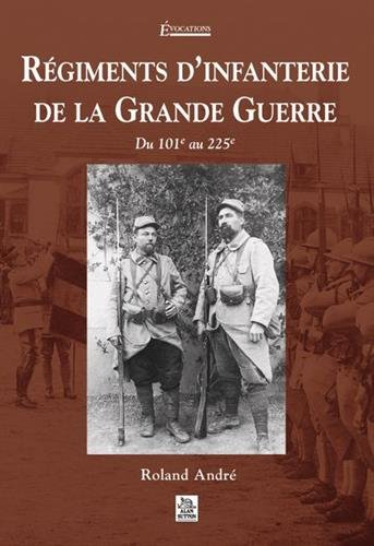 Régiments d'infanterie de la Grande Guerre : du 101e au 225e