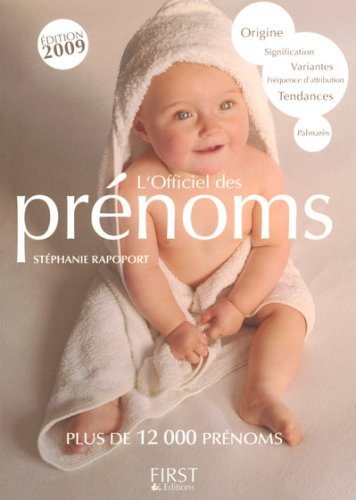 L'officiel des prénoms : plus de 12.000 prénoms : origine, signification, variantes, tendances, fréq