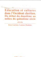 Education et cultures dans l'Occident chrétien : du début du douzième au milieu du quinzième siècle