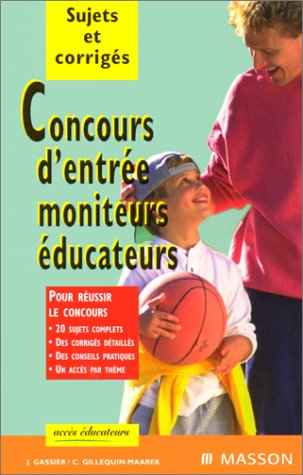 Concours d'entrée moniteurs-éducateurs : sujets et corrigés
